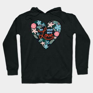 Do What You Love Botanical Quote Hoodie